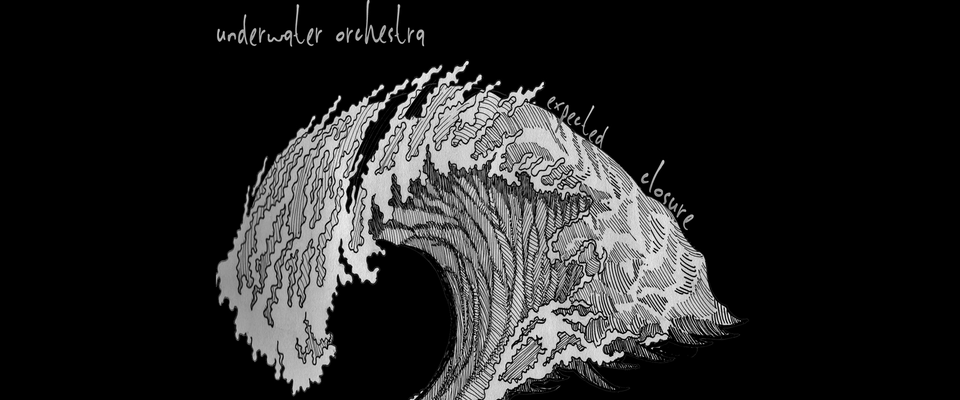 Underwater Orchestra - Expected Closure