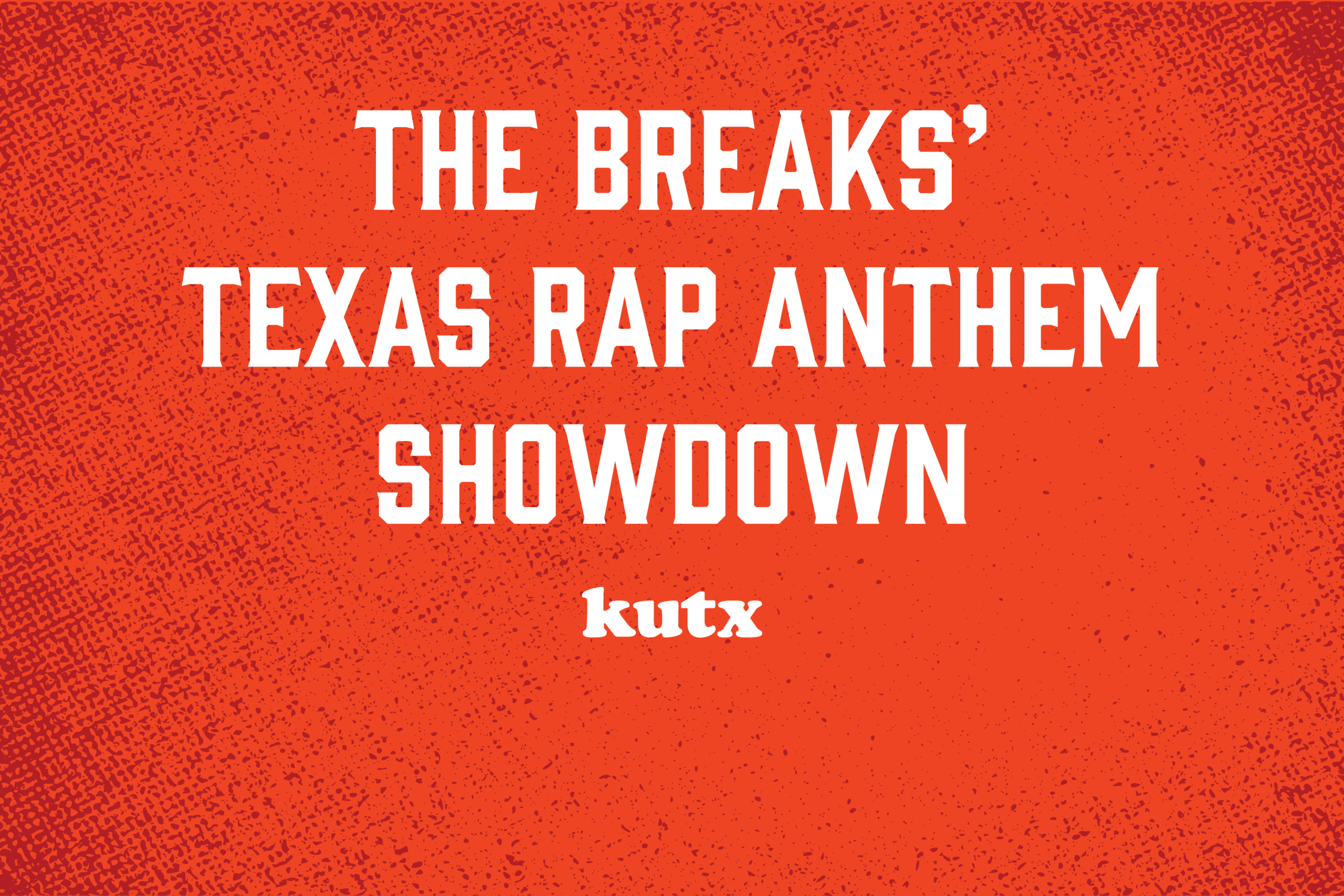 Texas Rap Anthem Showdown - KUTX